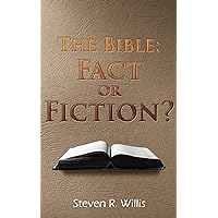 The Bible: Fact of Fiction? The Bible: Fact of Fiction? Kindle Paperback