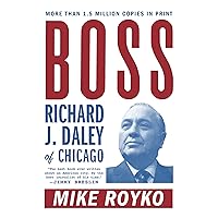 Boss: Richard J. Daley of Chicago Boss: Richard J. Daley of Chicago Paperback Kindle Hardcover Mass Market Paperback Audible Audiobook