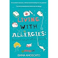 Living with Allergies: Practical Tips for All the Family Living with Allergies: Practical Tips for All the Family Kindle Hardcover Paperback