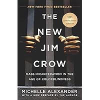 The New Jim Crow: Mass Incarceration in the Age of Colorblindness The New Jim Crow: Mass Incarceration in the Age of Colorblindness Paperback Kindle Audible Audiobook Hardcover Audio CD