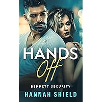 Hands Off: A Steamy Romantic Suspense (Bennett Security Book 1)