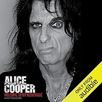Welcome to My Nightmare: The Alice Cooper Story Welcome to My Nightmare: The Alice Cooper Story Audible Audiobook Paperback Audio CD