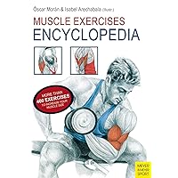 Muscle Exercises Encyclopedia: More Than 400 Excercises to Increase Your Muscle Size Muscle Exercises Encyclopedia: More Than 400 Excercises to Increase Your Muscle Size Paperback