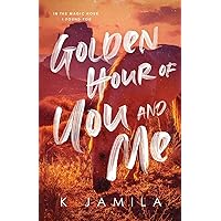 Golden Hour of You and Me Golden Hour of You and Me Paperback Kindle