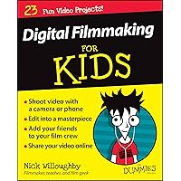 Digital Filmmaking for Kids for Dummies Digital Filmmaking for Kids for Dummies Paperback Kindle