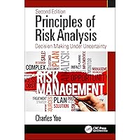 Principles of Risk Analysis: Decision Making Under Uncertainty Principles of Risk Analysis: Decision Making Under Uncertainty eTextbook Hardcover