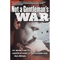 Not a Gentleman's War: An Inside View of Junior Officers in the Vietnam War Not a Gentleman's War: An Inside View of Junior Officers in the Vietnam War Paperback Kindle Hardcover