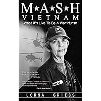 M*A*S*H Vietnam: What it's like to be a war nurse