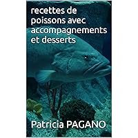 recettes de poissons avec accompagnements et desserts (French Edition) recettes de poissons avec accompagnements et desserts (French Edition) Kindle Hardcover Paperback