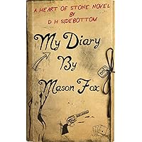 My Diary, by Mason Fox (Heart of Stone Book 12)