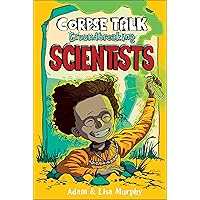Corpse Talk: Groundbreaking Scientists Corpse Talk: Groundbreaking Scientists Paperback Hardcover