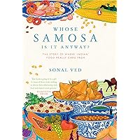 Whose Samosa is it anyway?: The Story of where 'Indian' food really came from Whose Samosa is it anyway?: The Story of where 'Indian' food really came from Kindle Hardcover Paperback