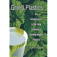 Green Plastics: An Introduction to the New Science of Biodegradable Plastics. Green Plastics: An Introduction to the New Science of Biodegradable Plastics. Hardcover Kindle