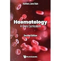 Haematology: A Core Curriculum (Second Edition) Haematology: A Core Curriculum (Second Edition) Kindle Hardcover Paperback