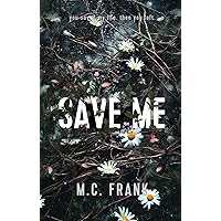 Save Me: An Enemies To Lovers Angsty Rom Com (Lose Me Book 1) Save Me: An Enemies To Lovers Angsty Rom Com (Lose Me Book 1) Kindle Paperback