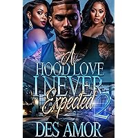 A Hood Love I Never Expected 2 A Hood Love I Never Expected 2 Kindle