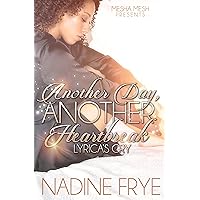 Another Day Another Heartbreak: Lyrica's Cry Another Day Another Heartbreak: Lyrica's Cry Kindle