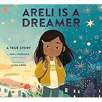 Areli Is a Dreamer: A True Story by Areli Morales, a DACA Recipient Areli Is a Dreamer: A True Story by Areli Morales, a DACA Recipient Hardcover Audible Audiobook Kindle