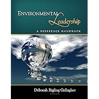 Environmental Leadership: A Reference Handbook Environmental Leadership: A Reference Handbook Kindle Hardcover