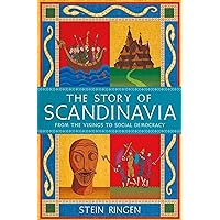 The Story of Scandinavia: From the Vikings to Social Democracy The Story of Scandinavia: From the Vikings to Social Democracy Hardcover Audible Audiobook Kindle Paperback