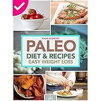 Paleo Diet and Recipes — Easy Weight Loss Paleo Diet and Recipes — Easy Weight Loss Kindle