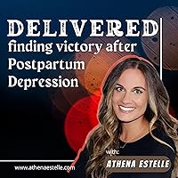 Delivered: finding victory after Postpartum Depression