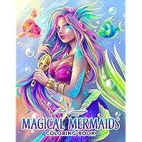 Magical Mermaids: An Adult Coloring Book with Beautiful Mermaids and Fantasy Scenes for Stress Relief and Relaxation Magical Mermaids: An Adult Coloring Book with Beautiful Mermaids and Fantasy Scenes for Stress Relief and Relaxation Paperback