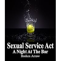 Sexual Service Act: A Night At The Bar Sexual Service Act: A Night At The Bar Kindle