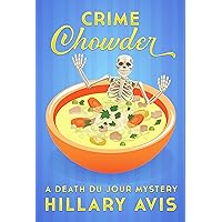 Crime Chowder (Souperb Culinary Cozy Mysteries Book 1) Crime Chowder (Souperb Culinary Cozy Mysteries Book 1) Kindle Paperback