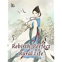 Rebirth: Perfect Rural Life: Volume 3