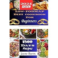 Low-FODMAP Diet cookbook for beginners: Empower Yourself Against IBS and Digestive Discomfort - Relish Home-Cooked and On-the-Go Delights with Effortless Joy Low-FODMAP Diet cookbook for beginners: Empower Yourself Against IBS and Digestive Discomfort - Relish Home-Cooked and On-the-Go Delights with Effortless Joy Kindle Paperback