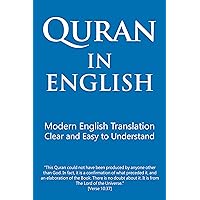 Quran in English: Modern English Translation. Clear and Easy to Understand. Quran in English: Modern English Translation. Clear and Easy to Understand. Kindle Paperback Hardcover