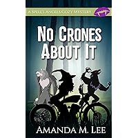 No Crones About It (A Spell's Angels Cozy Mystery Book 2) No Crones About It (A Spell's Angels Cozy Mystery Book 2) Kindle Audible Audiobook Paperback
