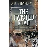 The Twisted Road (Barrister Perris Mysteries Book 1) The Twisted Road (Barrister Perris Mysteries Book 1) Kindle