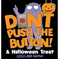 Don't Push the Button! A Halloween Treat: A Spooky Fun Interactive Book For Kids Don't Push the Button! A Halloween Treat: A Spooky Fun Interactive Book For Kids Board book Paperback