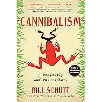 Cannibalism: A Perfectly Natural History Cannibalism: A Perfectly Natural History Kindle Paperback Audible Audiobook Hardcover Audio CD