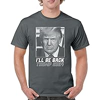 I'll Be Back Trump 2024 T-Shirt Donald My President MAGA First Make America Great Again Republican FJB Men's Tee