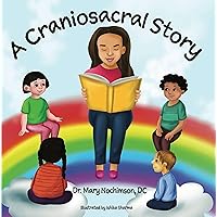 A Craniosacral Story A Craniosacral Story Kindle Paperback