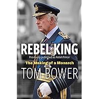 Rebel King: The Making of a Monarch Rebel King: The Making of a Monarch Kindle Paperback Hardcover