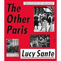 The Other Paris: The People's City, Nineteenth and Twentieth Centuries (FARRAR, STRAUS) The Other Paris: The People's City, Nineteenth and Twentieth Centuries (FARRAR, STRAUS) Kindle Paperback Audible Audiobook Hardcover Audio CD