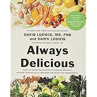 Always Delicious: Over 175 Satisfying Recipes to Conquer Cravings, Retrain Your Fat Cells, and Keep the Weight Off Permanently Always Delicious: Over 175 Satisfying Recipes to Conquer Cravings, Retrain Your Fat Cells, and Keep the Weight Off Permanently Hardcover Kindle Paperback