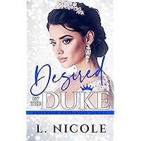 Desired By The Duke (Arranged Marriages Book 1) Desired By The Duke (Arranged Marriages Book 1) Kindle