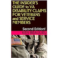THE INSIDER’S GUIDE to VA DISABILITY CLAIMS FOR VETERANS and SERVICE MEMBERS: Second Edition!