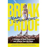 BreakProof: 7 Strategies to Build Resilience and Achieve Your Life Goals (How to Reach Your Life Goals)
