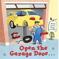 Open the Garage Door (Lift-the-Flap) Open the Garage Door (Lift-the-Flap) Board book