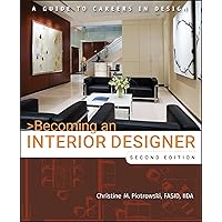 Becoming an Interior Designer: A Guide to Careers in Design Becoming an Interior Designer: A Guide to Careers in Design Paperback Kindle