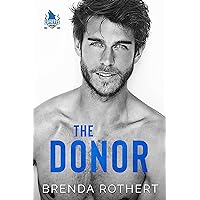 The Donor: A Colorado Coyotes Hockey Romance The Donor: A Colorado Coyotes Hockey Romance Kindle Audible Audiobook Paperback Audio CD