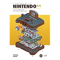 L’Histoire de la Nintendo 64: La plus américaine des consoles japonaises (French Edition) L’Histoire de la Nintendo 64: La plus américaine des consoles japonaises (French Edition) Kindle Paperback