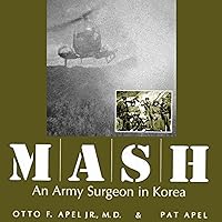 MASH: An Army Surgeon in Korea MASH: An Army Surgeon in Korea Audible Audiobook Hardcover Kindle