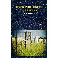 Over The Fence: Discovery
